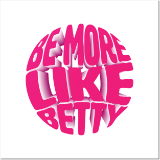 Funny Quote - Gift - Be more like Betty Posters and Art